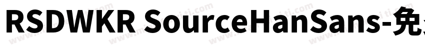 RSDWKR SourceHanSans字体转换